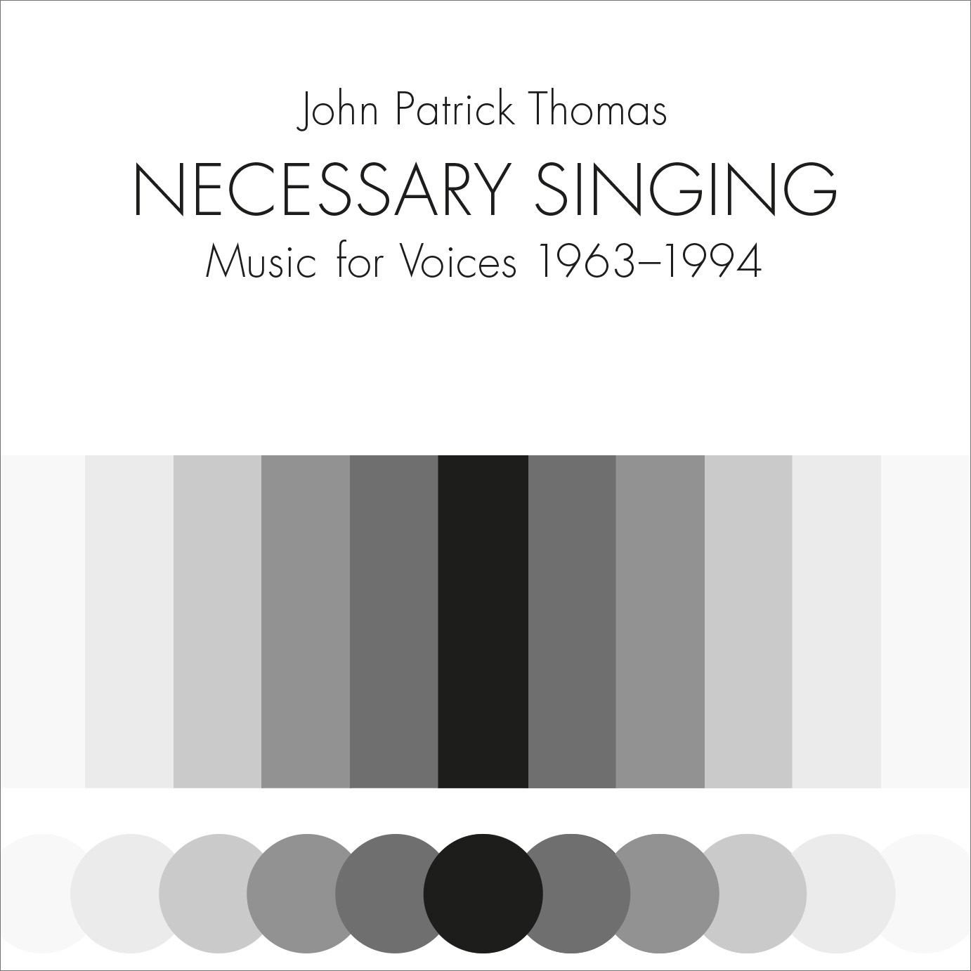 Recording - Necessary Singing - John Patrick Thomas